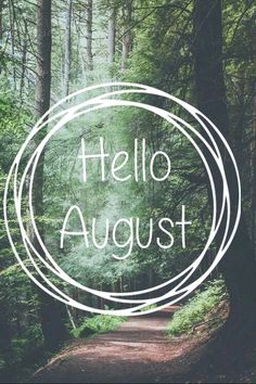 Hello August!